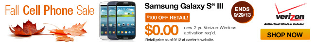 Fall Cell Phone Sale. Samsung Galaxy S III - $0.00 new 2-yr. Verizon Wireless activation req'd. Ends 9/29/13